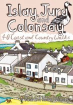 Islay, Jura & Colonsay: 40 Coast & Country Walks