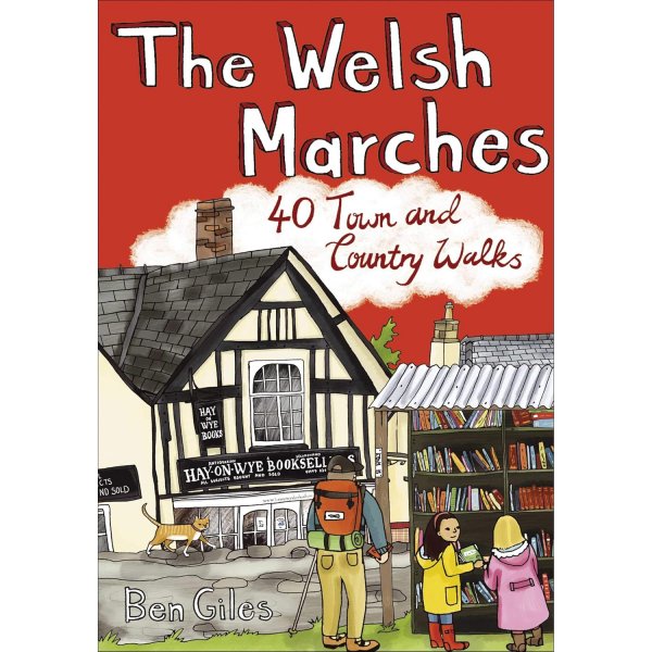 Welsh Marches: 40 Town & Country Walks