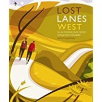Lost Lanes West Country: 36 Bike Rides
