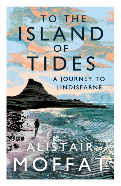 To the Island of Tides: Journey to Lindisfarne