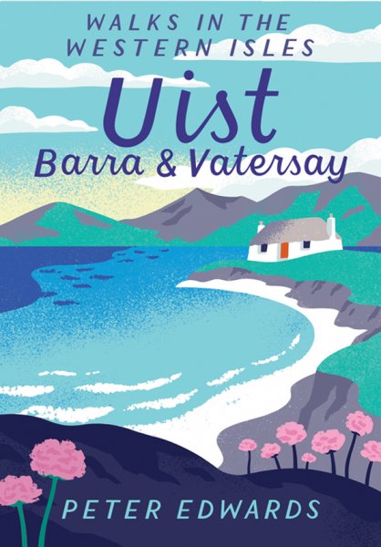 Uist, Barra & Vatersay: Walks in the Western Isles