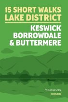 15 Short Walks Lake District Keswick, Borrowdale, Buttermere