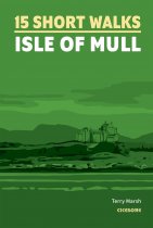15 Short Walks Isle of Mull (Aug)