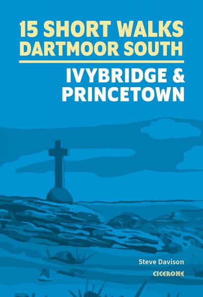 15 Short Walks Dartmoor South: Ivybridge & Princetown