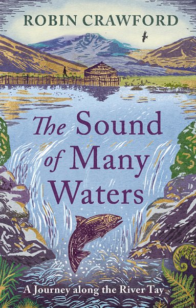 Sound of Many Waters, The: Journey Along the River Tay