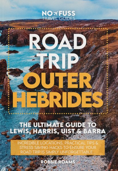Road Trip Outer Hebrides Guide Book