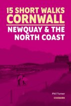 15 Short Walks Cornwall Newquay & North Coast