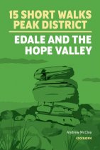 15 Short Walks Peak District Edale & the Hope Valley